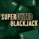 super Suited Blackjack