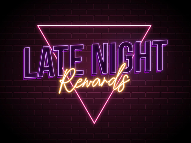 Late Night Rewards