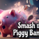 PY Smash the piggy bank