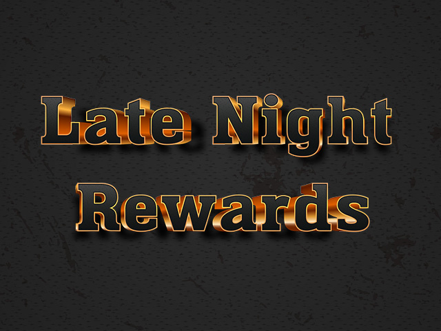 Late Night Rewards