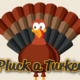 Pluck a Turkey