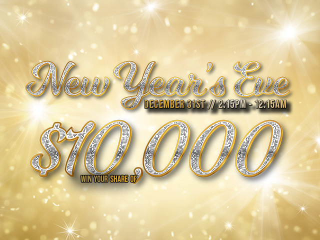 New Year's Eve december 31st 2 15 pm to 12 15 am win your share of 10 thousand dollars