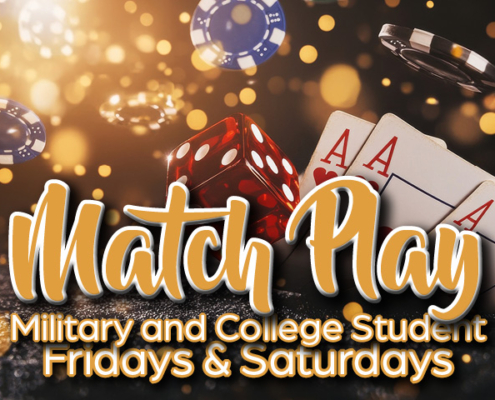 match play military and college student fridays and saturdays