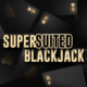 Supersuited Blackjack