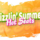 Sizzlin Summer Hot seats