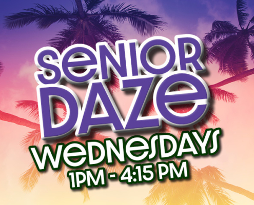 Senior Daze Wednesdays 1pm - 4:15pm